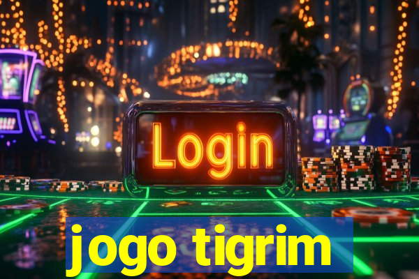 jogo tigrim